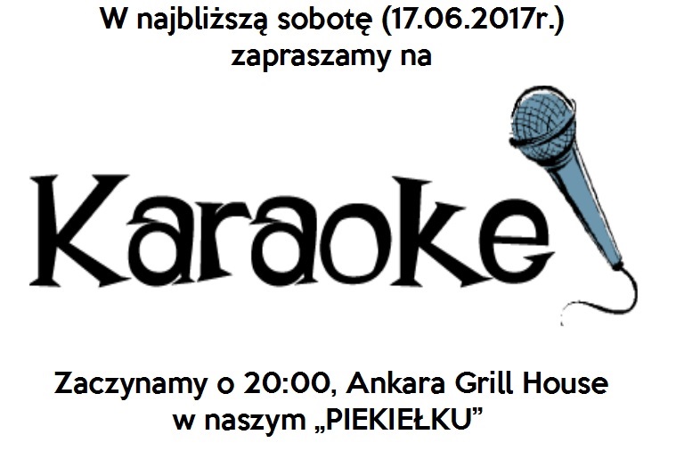 Zapraszamy na kolejną imprezę z mikrofonem. 17.06.2017 - Ankara Grill House, Poznań. Startujemy o 20:00. Wstęp wolny.